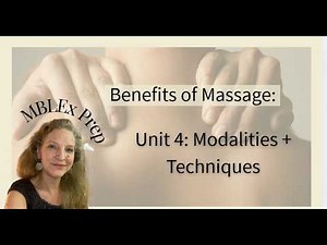 Unit 4: Massage Modalities & Techniques for the MBLEx | Swedish, Trigger Point, Myofascial & More