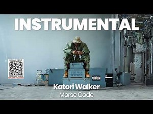 INSTRUMENTAL BEAT : Morse Code - Katori Walker