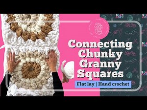 Stay Cozy | Connecting Chunky Granny Squares, Flat Lay, Hand Crochet