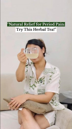 “Effective Herbal Tea for Period Pain Relief: Natural Comfort!”