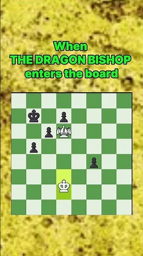 When THE DRAGON BISHOP enters the board