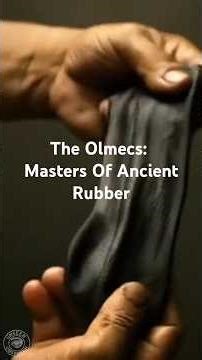 The Olmecs: Masters Of Ancient Rubber