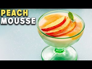 Tangy and Sweet PEACH MOUSSE