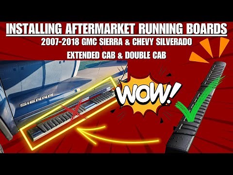 2007-2018 GMC Sierra & Chevy Silverado: Installing Aftermarket Running Boards