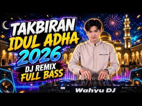TAKBIRAN IDUL ADHA 2026 DJ REMIX FULL NONSTOP - Allahu Akbar Bass Getar Jiwa