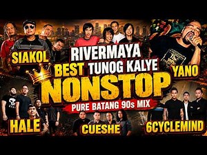 Siakol, Rivermaya, Yano, Hale, Cueshe, 6Cyclemind👑Best Tunog Kalye Nonstop OPM | Pure Batang 90s Mix