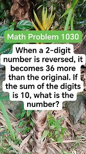 Math Problem 1030 When a 2-digit number is reversed, it becomes 36 more than the original. If the sum of the digits is 10, what is the number #MATHinik #mathematics #humor #comedy | Mathinik