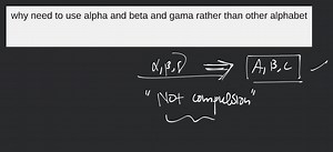 why need to use alpha and beta and gama rather than other alpha... | Filo