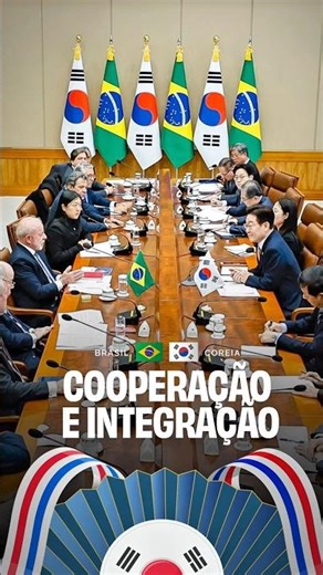 Brasil e Coreia: cooperação e integração!