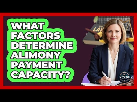 What Factors Determine Alimony Payment Capacity?