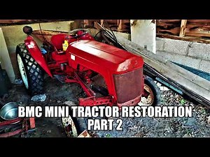 BMC Mini Tractor Restoration Part 2