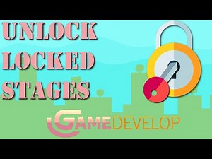 HOW TO UNLOCK YOUR LOCKED GAME STAGES WITH GDEVELOP