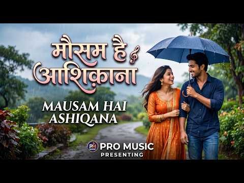 Mausam Hai Ashiqana | Pro Music