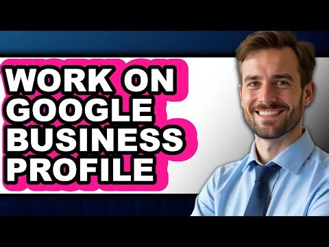 How to Work on Google Business Profile (easy Method)