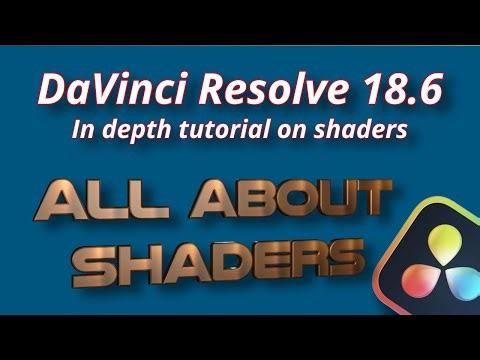 Mastering Shaders: The Ultimate Guide to DaVinci Resolve 18.6 Fusion!