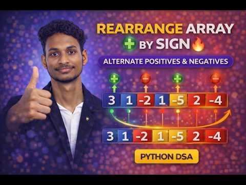 Rearrange Array by Sign | Alternate Positive & Negative | Python DSA