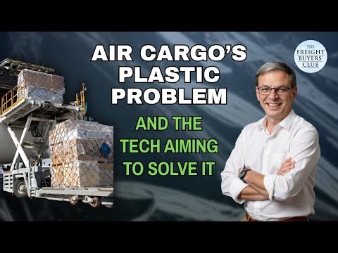 Air Cargo’s Plastic Problem—And the Tech Aiming to Solve It