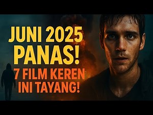 Juni 2025 Panas!🔥 7 Film Barat Keren Ini Tayang!