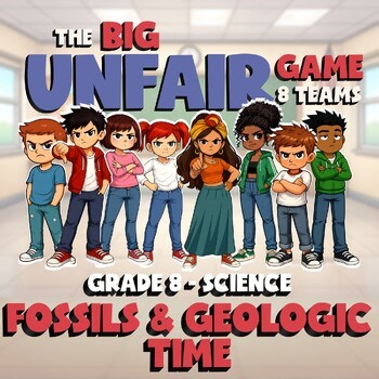 Fossils & Geologic Time BIG UNFAIR GAME - No Prep Grade 8 Science Review