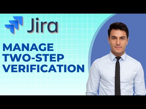 How to Manage Two Step Verification in Jira | Quick and Easy Guide 2025