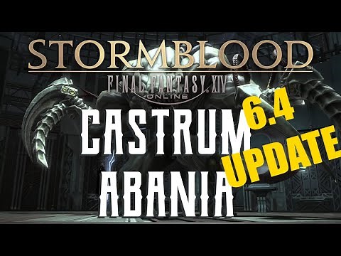 Castrum Abania (6.4 UPDATE) - Boss Encounters Guide - FFXIV Stormblood