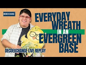 Everyday Wreath in an Evergreen Base | DecoExchange Live Replay