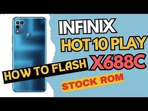 How To Full Flash Infinix Hot 10 Play X688C Using Free Tool Os Software Repair Dead Boot Fix
