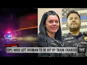 UPDATE: Cops Who Left Woman To Be Hit By Train Charged