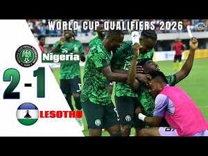 LESOTHO 1 - 2 NIGERIA | WORLD CUP QUALIFIERS 2026 | MATCH PREVIEW & ANALYSIS 🔥