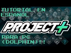 (ES) Tutorial Para Descargar y Jugar Project Plus en PC (Dolphin)
