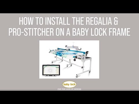 How to Install the Regalia & Pro-Stitcher on a Baby Lock Frame