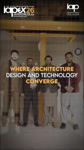 Architecture for All | Pakistan’s Biggest Architecture & Design Discourse | IAPEX 2026