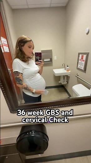36 week appointment: Group B Strep test and cervical check