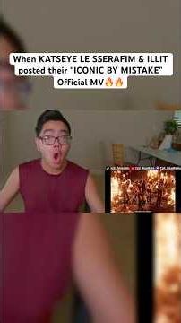 POV: you react to KATSEYE LE SSERAFIM & ILLIT’s Official MV for “ICONIC BY MISTAKE”