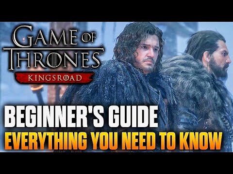 Game of Thrones Kingsroad - Everything You Need to Know (BEGINNER'S GUIDE)