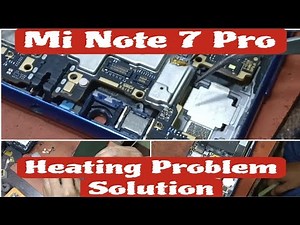 Mi Note 7 Pro Heating Problem Solution |all mobile repairing |TMK|