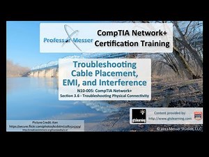 Troubleshooting Cable Placement, EMI, and Interference - CompTIA Network+ N10-005: 3.6