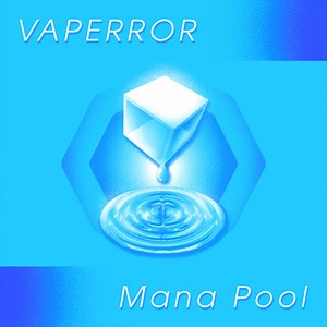 Vaperror - Mana Pool