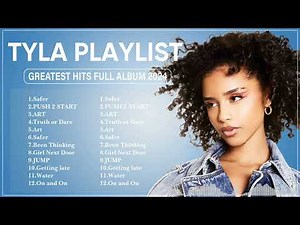 Tyla | Greatest Hits Full Album | Music Mix Playlist 2024 ✨