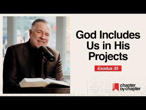 Exodus 35: God Includes Us in His Projects
