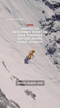 American describes what he was thinking before skiing down Everest