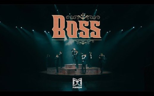 MIRROR 《BOSS》Official Music Video