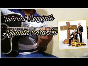 Aguanta Corazón - Miguel y Miguel - Tutorial de Guitarra - Requinto
