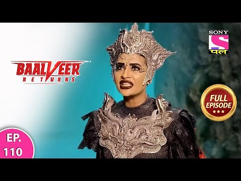 Baalveer Returns | Full Episode | Episode 110 | 14th January, 2021