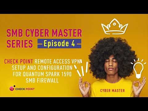 Episode 4: Check Point Remote Access VPN Setup and Configuration for Quantum Spark 1590 SMB Firewall