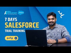 7 days Salesforce Trial Training Explained in Tamil | AJ Skill Development Academy