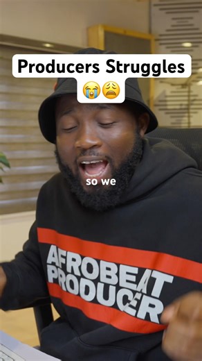 The Struggles Producers go through 😭😩