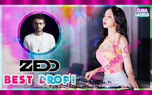 4K ᵁᴴᴰ DJ苏拉 MIXSET ＃40🐹最好的捷德 (Zedd)⭐BEST DROP !⭐