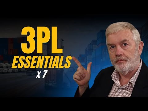 3PL Essentials - Third Party Logistics - 7 Things to LOOK For