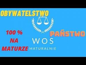 |WOS MATURA| PAŃSTWO & OBYWATELSTWO